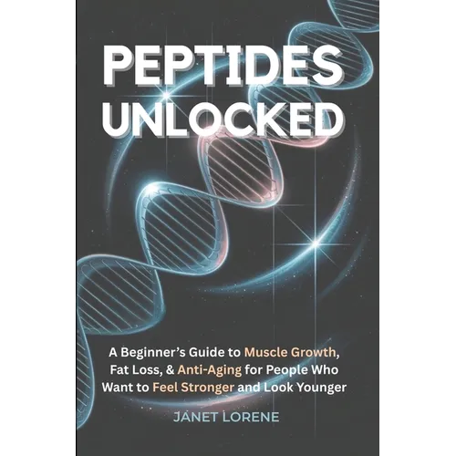 Peptides Unlocked - Paperback