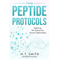 The Peptide Protocols: Exploring the Science for Human Optimization: Exploring the - Paperback